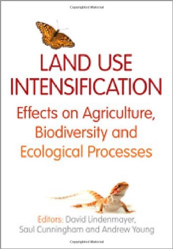 Land Use Intensification Effects On Agriculture Biodiversity And Ecological Processes David B Lindenmayer