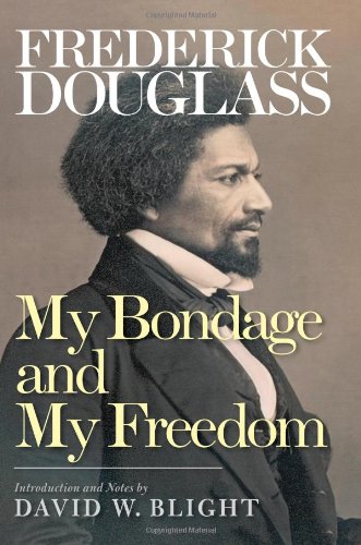 My Bondage And My Freedom Reprint Frederick Douglass David W Blight