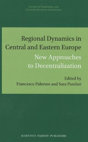 Regional Dynamics In Central And Eastern Europe New Approaches To Decentralization Sara Parolari