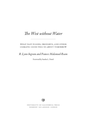 The West Without Water What Past Floods Droughts And Other Climatic Clues Tell Us About Tomorrow 1st Edition Ingram