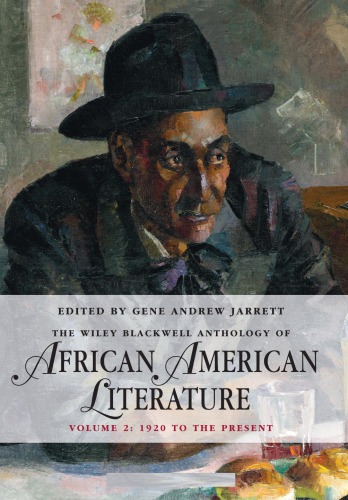 The Wiley Blackwell Anthology Of African American Literature Vol 2 1920 To The Present 2014 1st Edition Gene Andrew Jarrett