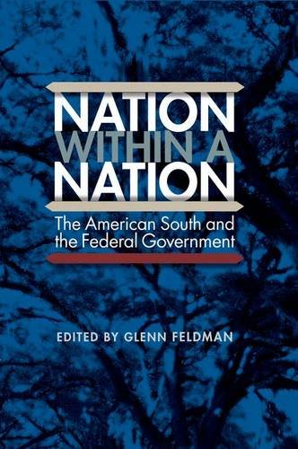 Nation Within A Nation The American South And The Federal Government 1st Edition Glenn Feldman