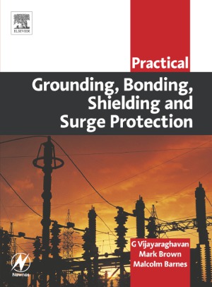 Practical Grounding Bonding Shielding And Surge Protection G Vijayaraghavan