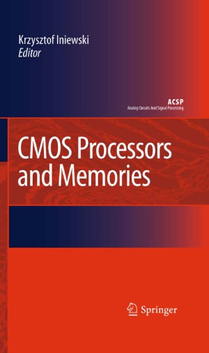 Cmos Processors And Memories Analog Circuits And Signal Processing Krzysztof Iniewski