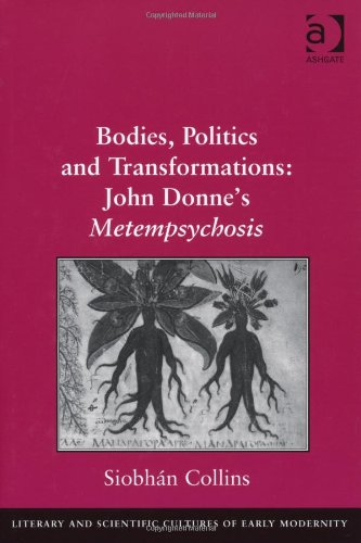 Bodies Politics And Transformations John Donnes Metempsychosis New Edition Siobhan Collins