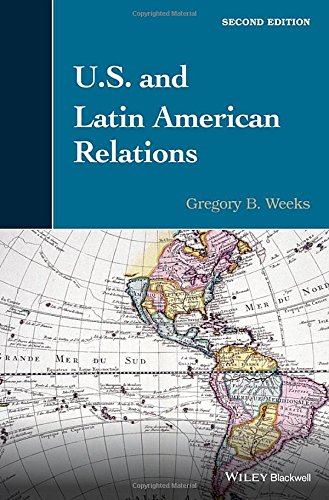 Us And Latin American Relations 2nd Edition Gregory B Weeks