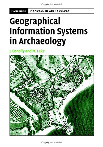 Geographical Information Systems In Archaeology James Conolly