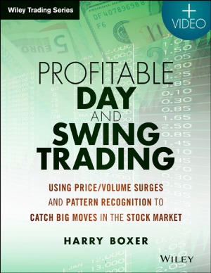 Profitable Day And Swing Trading Using Pricevolume Surges And Pattern Recognition To Catch Big Moves In The Stock Market Harry Boxer