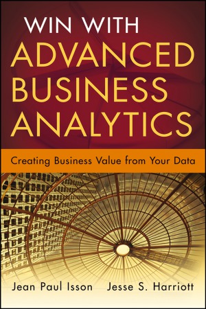 Win With Advanced Business Analytics Creating Business Value From Your Data Jeanpaul Isson