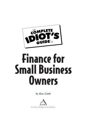 The Complete Idiot039s Guide To Finance For Small Business Owners Kenneth E Little
