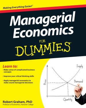 Managerial Economics For Dummies Robert J Graham