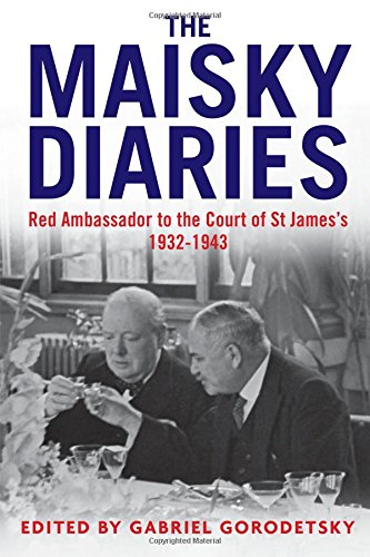 The Maisky Diaries Red Ambassador To The Court Of St Jamess 19321943 Gabriel Gorodetsky