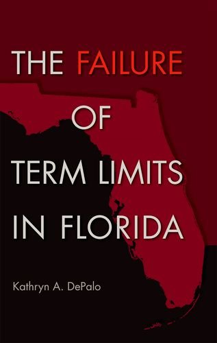 The Failure Of Term Limits In Florida Kathryn A Depalo