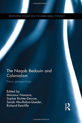 The Naqab Bedouin And Colonialism New Perspectives 1st Edition Mansour Nasasra