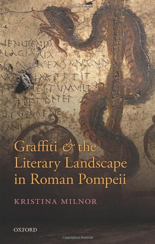 Graffiti And The Literary Landscape In Roman Pompeii 1st Edition Kristina Milnor