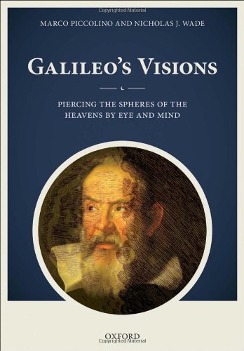 Galileos Visions Piercing The Spheres Of The Heavens By Eye And Mind 1st Edition Marco Piccolino