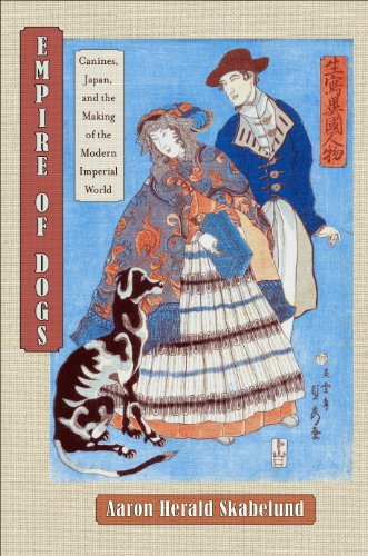 Empire Of Dogs Canines Japan And The Making Of The Modern Imperial World 1st Edition Aaron Herald Skabelund