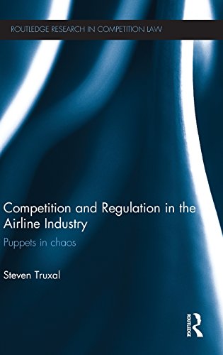 Competition And Regulation In The Airline Industry Puppets In Chaos 1st Edition Steven Truxal