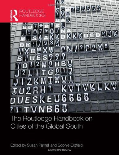 The Routledge Handbook On Cities Of The Global South 1st Edition Susan Parnell
