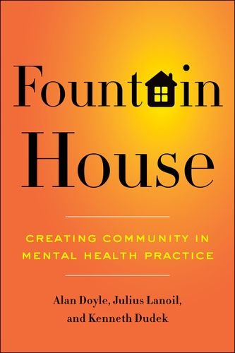 Fountain House Creating Community In Mental Health Practice Alan Doyle