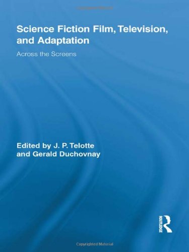 Science Fiction Film Television And Adaptation Across The Screens J P Telotte