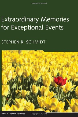 Extraordinary Memories For Exceptional Events 1st Edition Stephen R Schmidt