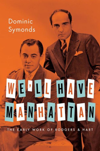 Well Have Manhattan The Early Work Of Rodgers Hart 1st Edition Dominic Symonds