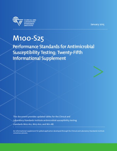 Performance Standards For Antimicrobial Susceptibility Testing Twentyfifth Informational Supplement Clsi Document M100s25 Wayne Pa Clinical And Laboratory Standards Institute 2015 25th Edition Clsi