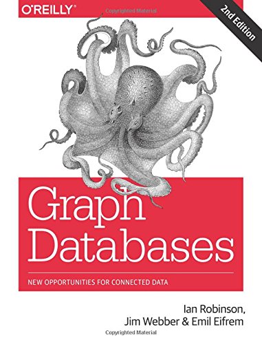 Graph Databases New Opportunities For Connected Data 2nd Edition Ian Robinson