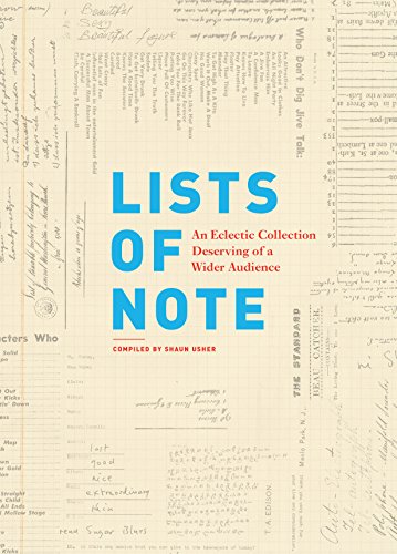 Lists Of Note An Eclectic Collection Deserving Of A Wider Audience Shaun Usher