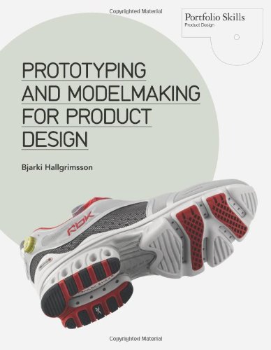Prototyping And Modelmaking For Product Design Bjarki Hallgrimsson