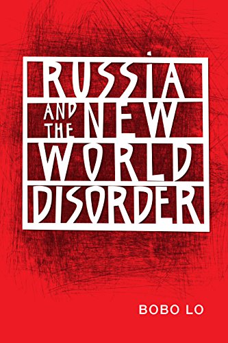 Russia And The New World Disorder Bobo Lo