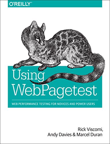 Using Webpagetest 1st Edition Rick Viscomi Andy Davies Marcel Duran