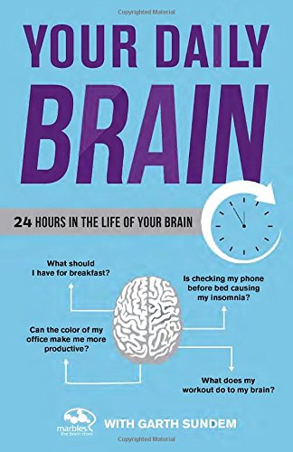 Your Daily Brain 24 Hours In The Life Of Your Brain Marbles The Brain Store
