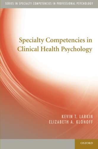 Specialty Competencies In Clinical Health Psychology 1st Edition Kevin T Larkin