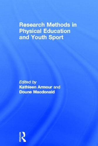 Research Methods In Physical Education And Youth Sport Kathleen Armour