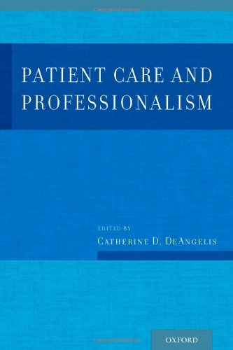 Patient Care And Professionalism 1st Edition Catherine D Deangelis Md Mph