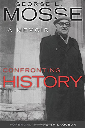 Confronting History A Memoir 1st Edition George L Mosse Walter Laqueur