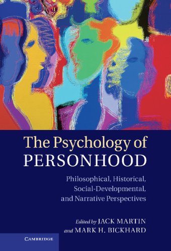 The Psychology Of Personhood Philosophical Historical Socialdevelopmental And Narrative Perspectives Jack Martin