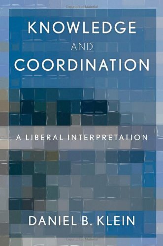 Knowledge And Coordination A Liberal Interpretation 1st Edition Daniel B Klein