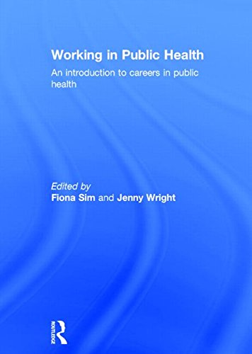Working In Public Health An Introduction To Careers In Public Health 1st Edition Fiona Sim