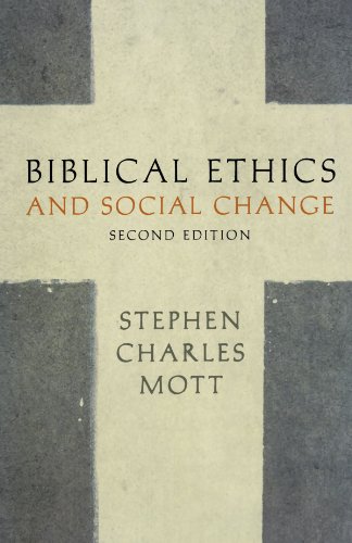 Biblical Ethics And Social Change 2nd Edition Stephen Mott