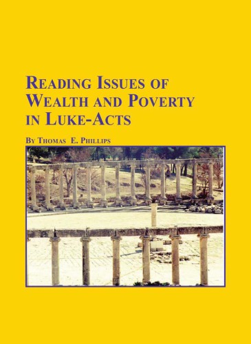 Reading Issues Of Wealth And Poverty In Lukeacts Thomas E Phillips