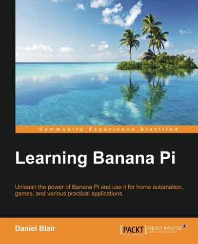 Learning Banana Pi Daniel Blair