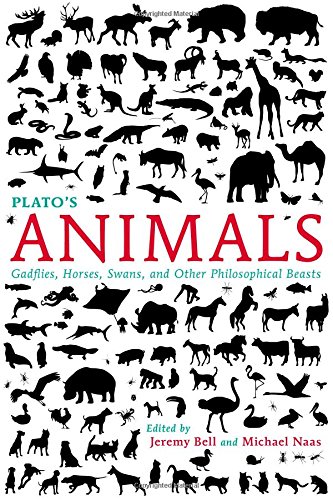 Platos Animals Gadflies Horses Swans And Other Philosophical Beasts Annotated Edition Jeremy Bell