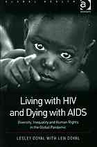 Living With Hiv And Dying With Aids Diversity Inequality And Human Rights In The Global Pandemic Doyal
