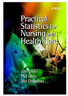 Practical Statistics For Nursing And Health Care Fowler Jim Jarvis