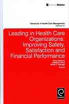 Leading In Health Care Organizations Improving Safety Satisfaction And Financial Performance First Edition Simons