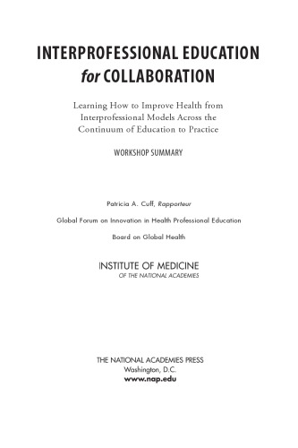Interprofessional Education For Collaboration Learning How To Improve Health From Interprofessional Models Across The Continuum Of Education To Practice Cuff