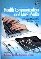 Health Communication And Mass Media An Integrated Approach To Policy And Practice Ahmed